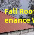 Fall Roof Maintenance Winter Prep Inspection Sealant Check and Gutter Cleaning